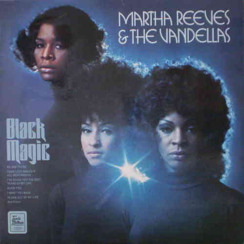 Martha Reeves & The Vandellas - Black Magic